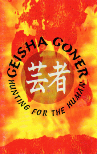 Geisha Goner : Hunting for the Human